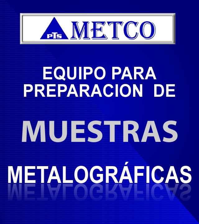 metco,equipo, preparacion,muestras,metalograficas